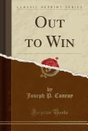 Out to Win (Classic Reprint)
