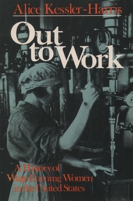 Out to Work: The History of Wage-Earning Women in the United States - Kessler-Harris, Alice