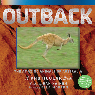 Outback: The Amazing Animals of Australia: A Photicular Book - Kainen, Dan, and Morton, Ella