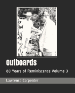 Outboards: 80 Years of Reminiscence Volume 3