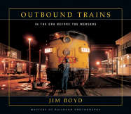 Outbound Trains: In the Era Before Mergers