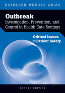 Outbreak Investigation, Prevention, and Control in Health Care Settings: Critical Issues in Patient Safety: Critical Issues in Patient Safety