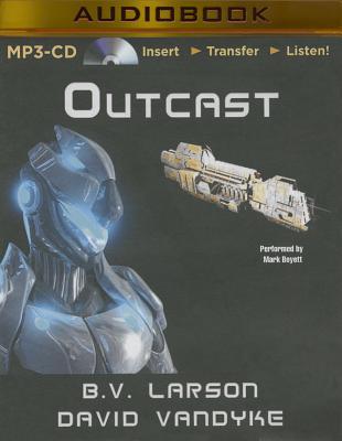 Outcast - Larson, B V, and Vandyke, David, and Boyett, Mark (Read by)