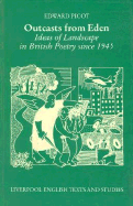 Outcasts from Eden: Ideas of Landscape in British Poetry Since 1945 Volume 28