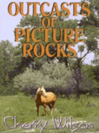 Outcasts of Picture Rocks: A Western Story