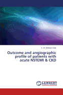 Outcome and Angiographic Profile of Patients with Acute Nstemi & Ckd