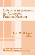 Outcome Assessment in Advanced Practice Nursing - Kleinpell, Ruth M, Dr., PhD, Faan (Editor)