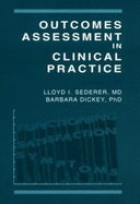 Outcomes Assessment in Clinical Practice - Sederer, Lloyd, and Dickey
