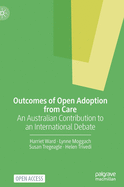 Outcomes of Open Adoption from Care: An Australian Contribution to an International Debate