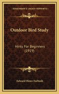 Outdoor Bird Study: Hints for Beginners (1919)