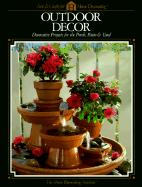 Outdoor Decor - Cy Decosse Inc, and Home Decorating Institute, and Creative Publishing International (Editor)