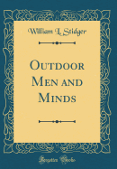 Outdoor Men and Minds (Classic Reprint)