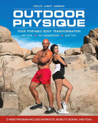 Outdoor Physique: Your Portable Body Transformation - Liebman, Hollis Lance