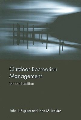 Outdoor Recreation Management - Jenkins, John, and Pigram, John