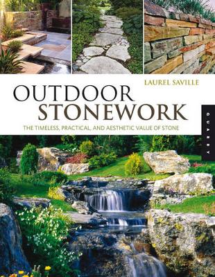 Outdoor Stonework: The Timeless, Practical, and Aesthetic Value of Stone - Saville, Laurel