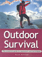 Outdoor Survival: The Essential Guide to Equipment and Techniques