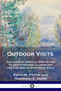 Outdoor Visits: The Lives of Animals, Insects and Plants in Nature, Illustrated for Children in Storybook Style