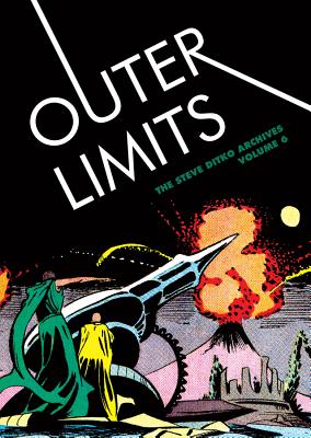 Outer Limits: The Steve Ditko Archives, Volume 6 - Ditko, Steve, and Bell, Blake (Editor)