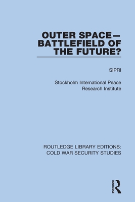 Outer Space - Battlefield of the Future? - Sipri