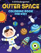 Outer Space Coloring Book: Fun, and Educational Activity Book for Children with Solar System, Planets, Spaceships, Aliens, Meteors, Astronauts, and Rockets. Gender Neutral Gifts for Kids (Ages 4-8 Kindergarten)