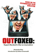 Outfoxed: Rupert Murdoch's War on Journalism
