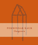 Outgrown: Permindar Kaur