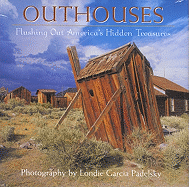 Outhouses: Flushing Out America's Hidden Treasures