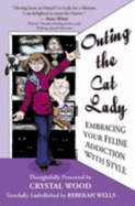 Outing the Cat Lady: Embracing Your Feline Addiction With Style