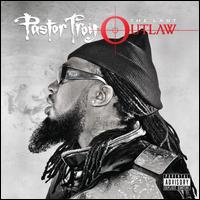 Outlaw [Explicit] - Pastor Troy