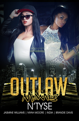 Outlaw Mamis - N'Tyse (Editor), and Williams, Jasmine, and Moore, Niyah