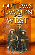 Outlaws and Lawmen of the West: Volume I