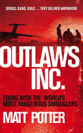 Outlaws Inc.: Flying With the World's Most Dangerous Smugglers