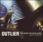 Outlier: New Music for Music Boxes