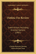 Outline For Review: Greek History Including Oriental Nations (1907)