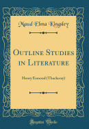 Outline Studies in Literature: Henry Esmond (Thackeray) (Classic Reprint)
