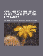 Outlines for the Study of Biblical History and Literature