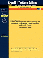 Outlines & Highlights for Criminal Profiling: An Introduction to Behavioral Evidence Analysis by Brent E. Turvey