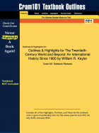 Outlines & Highlights for the Twentieth-Century World and Beyond: An International History Since 1900 by William R. Keylor
