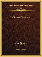 Outlines of Chinese Art