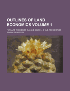 Outlines of Land Economics Volume 1