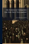 Outlines of Sermons on the Old Testament