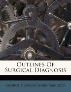 Outlines of Surgical Diagnosis