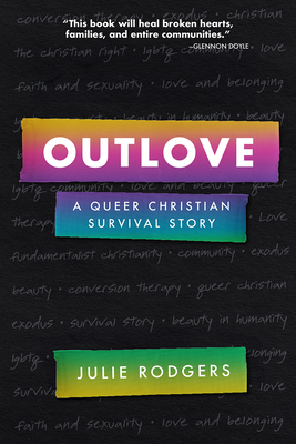 Outlove: A Queer Christian Survival Story - Rodgers, Julie