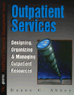 Outpatient Services: Designing, Organizing and Managing Outpatient Resources