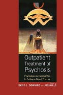 Outpatient Treatment of Psychosis: Psychodynamic Approaches to Evidence-Based Practice