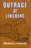 Outrage at Lincheng: China Enters the Twentieth Century