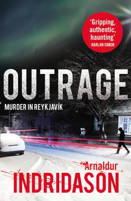 Outrage - Indridason, Arnaldur, and Yates, Anne (Translated by)