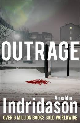 Outrage - Indridason, Arnaldur, and Yates, Anne (Translated by)