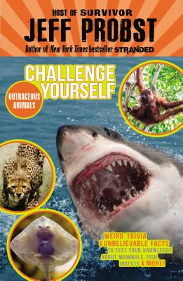 Outrageous Animals: Weird Trivia and Unbelievable Facts to Test Your Knowledge about Mammals, Fish, Insects and More! - Probst, Jeff