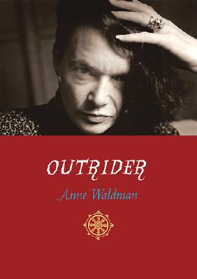 Outrider: Essays, Poems, Interviews - Waldman, Anne